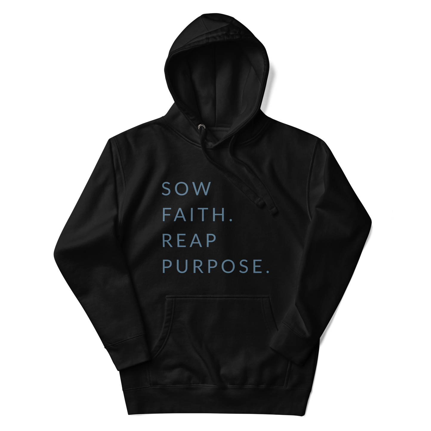 Sow Faith. Reap Purpose. - Faith Hoodie