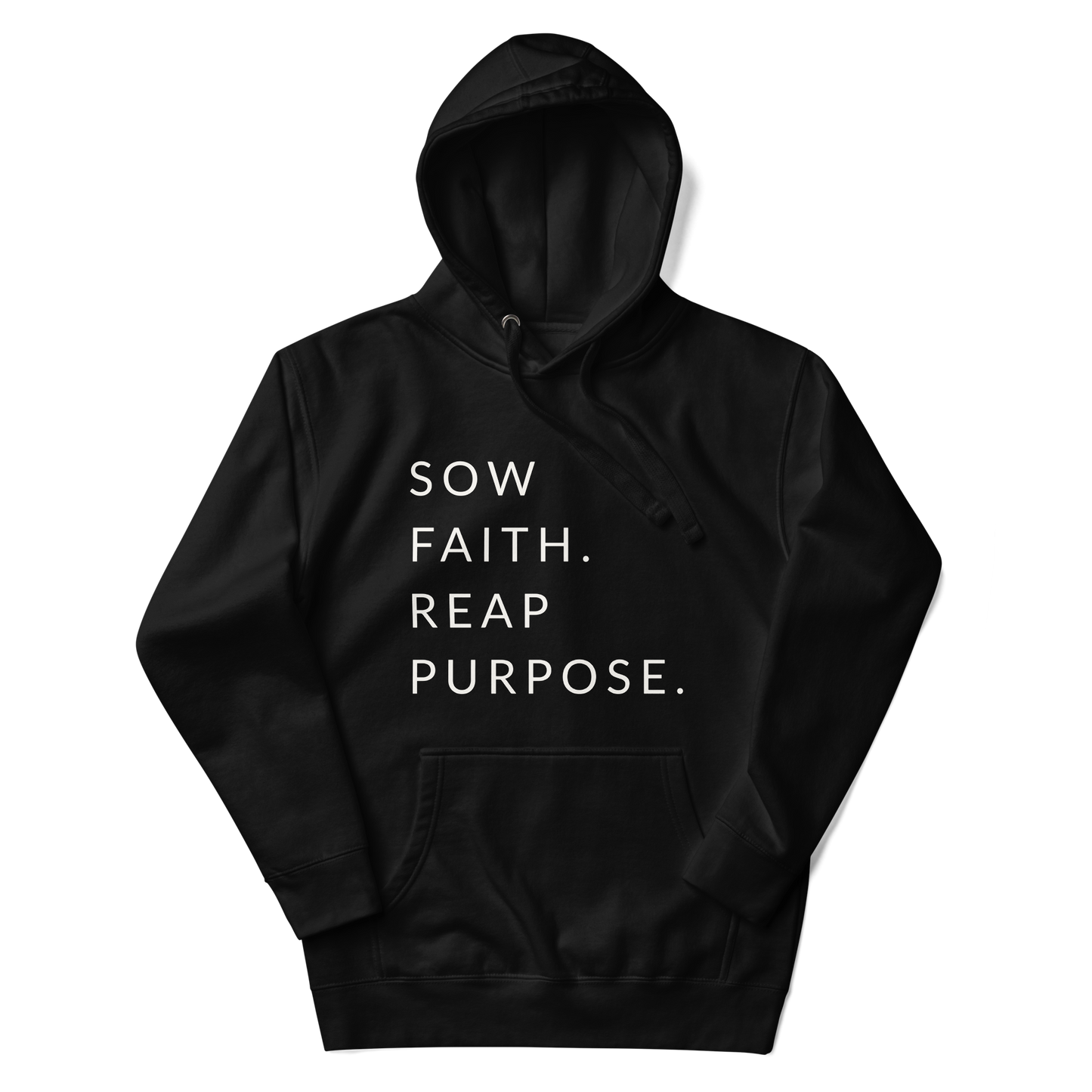 Sow Faith. Reap Purpose. - Faith Hoodie