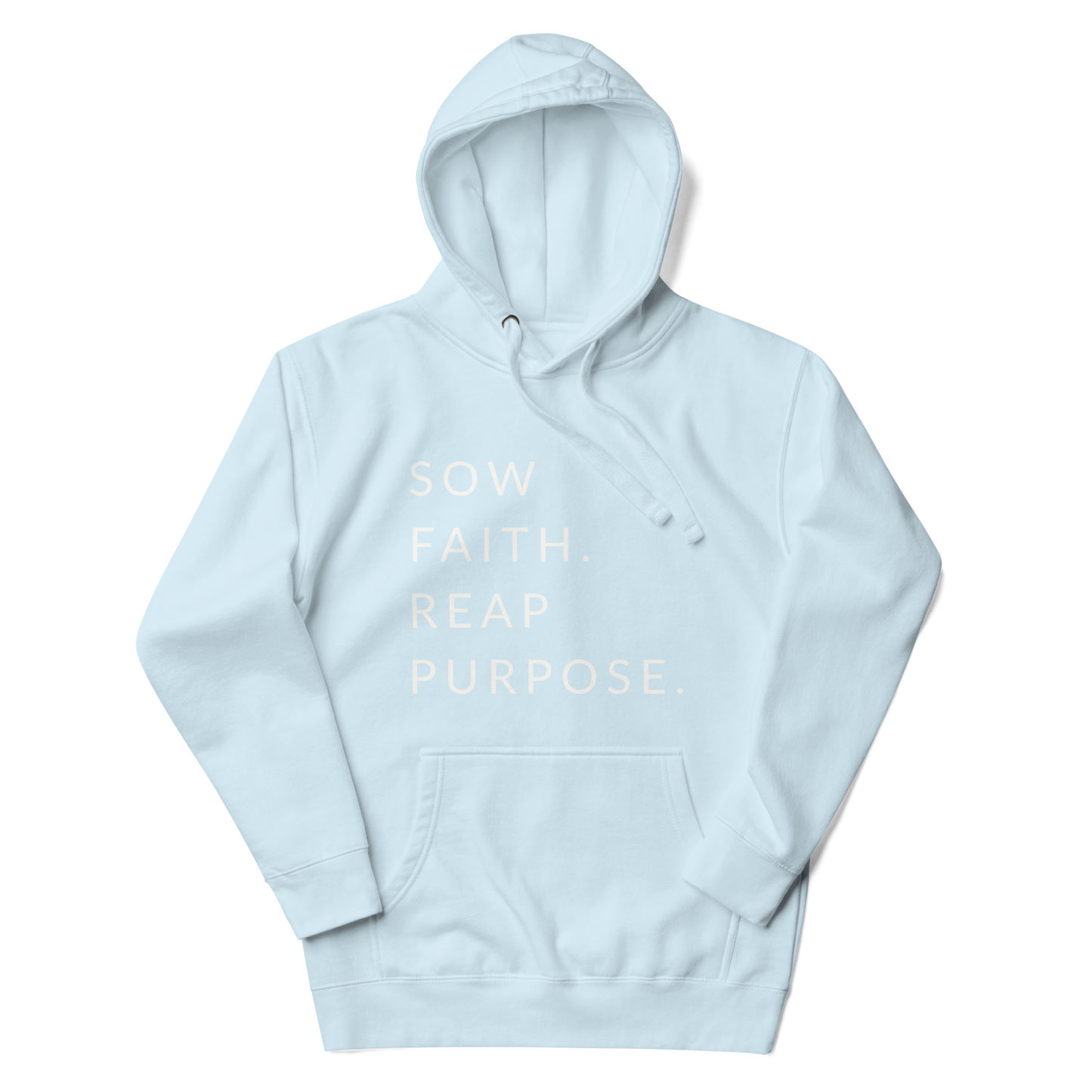Sow Faith. Reap Purpose. - Faith Hoodie