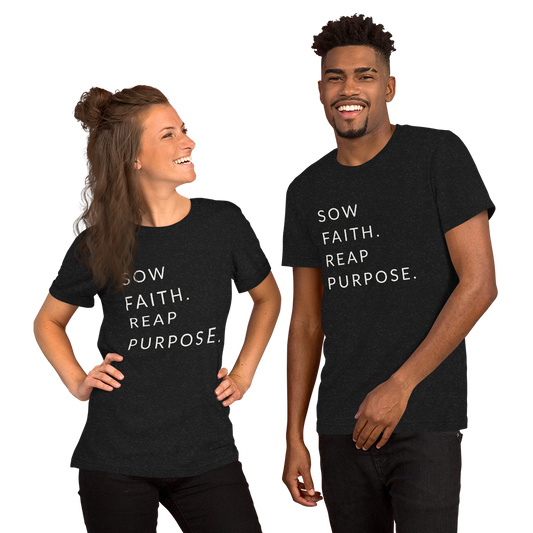 Sow Faith. Reap Purpose. - Faith Tee