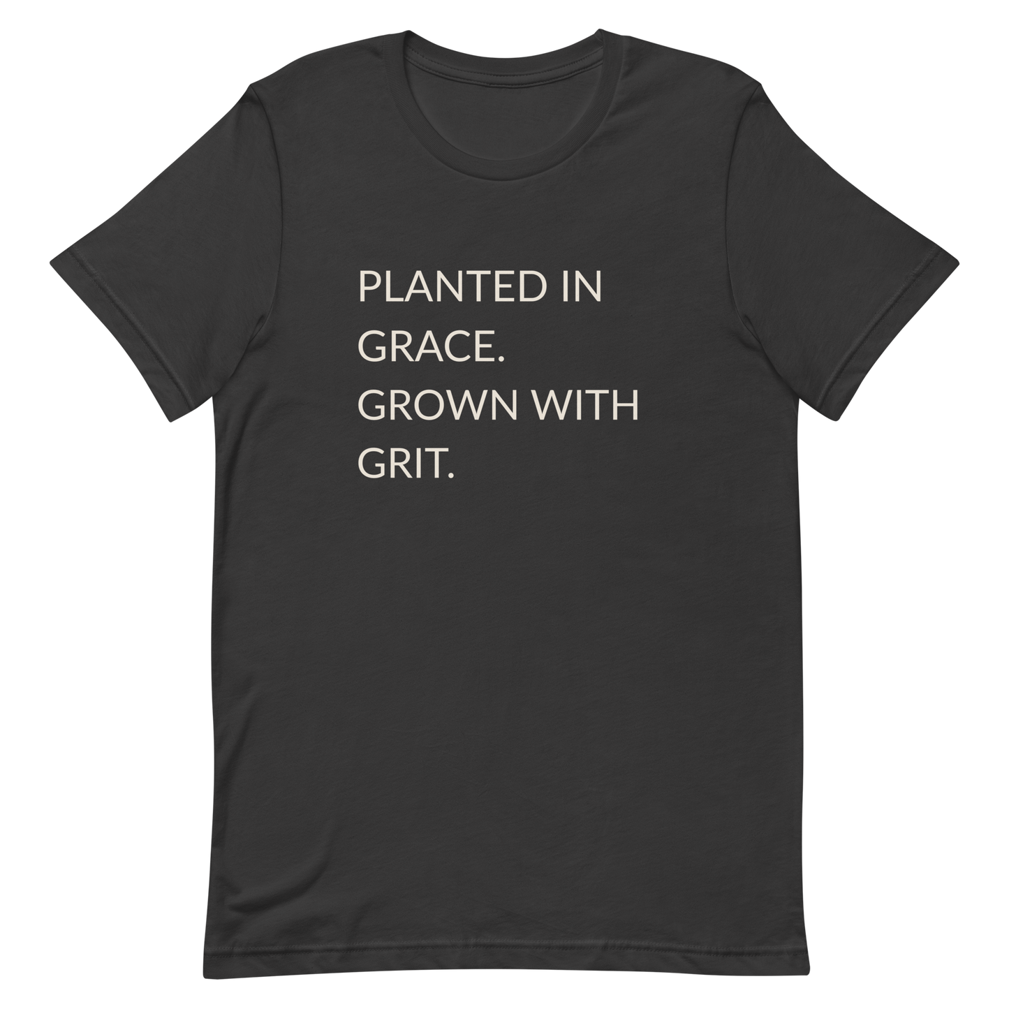 Planted in Grace. Grown with Grit. - Faith Tee