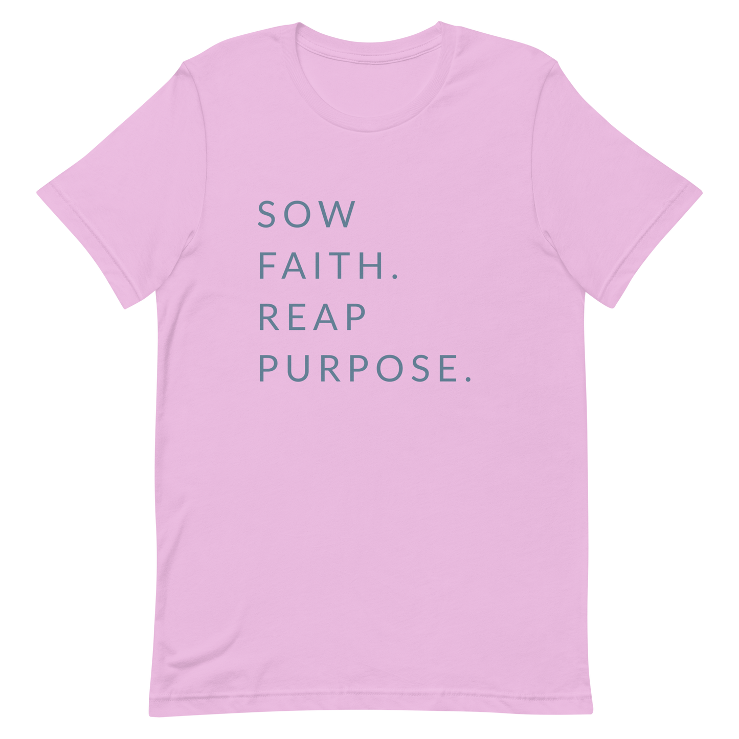 Sow Faith. Reap Purpose. - Faith Tee