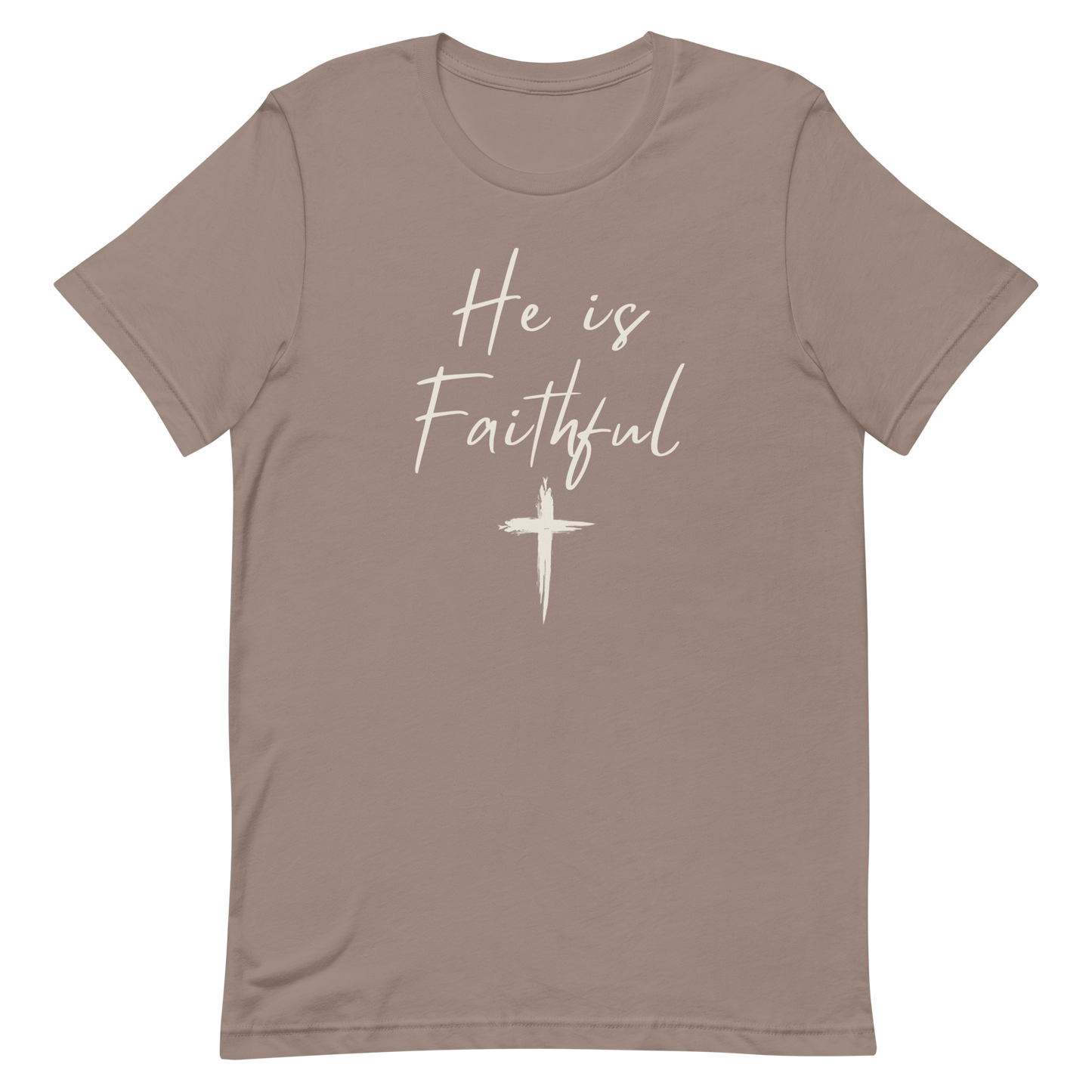 He is Faithful - Faith Tee