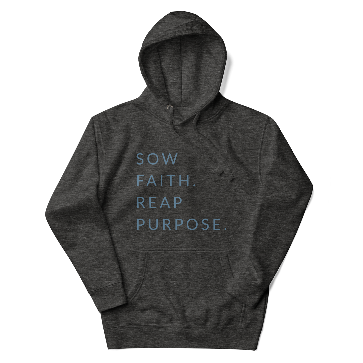 Sow Faith. Reap Purpose. - Faith Hoodie