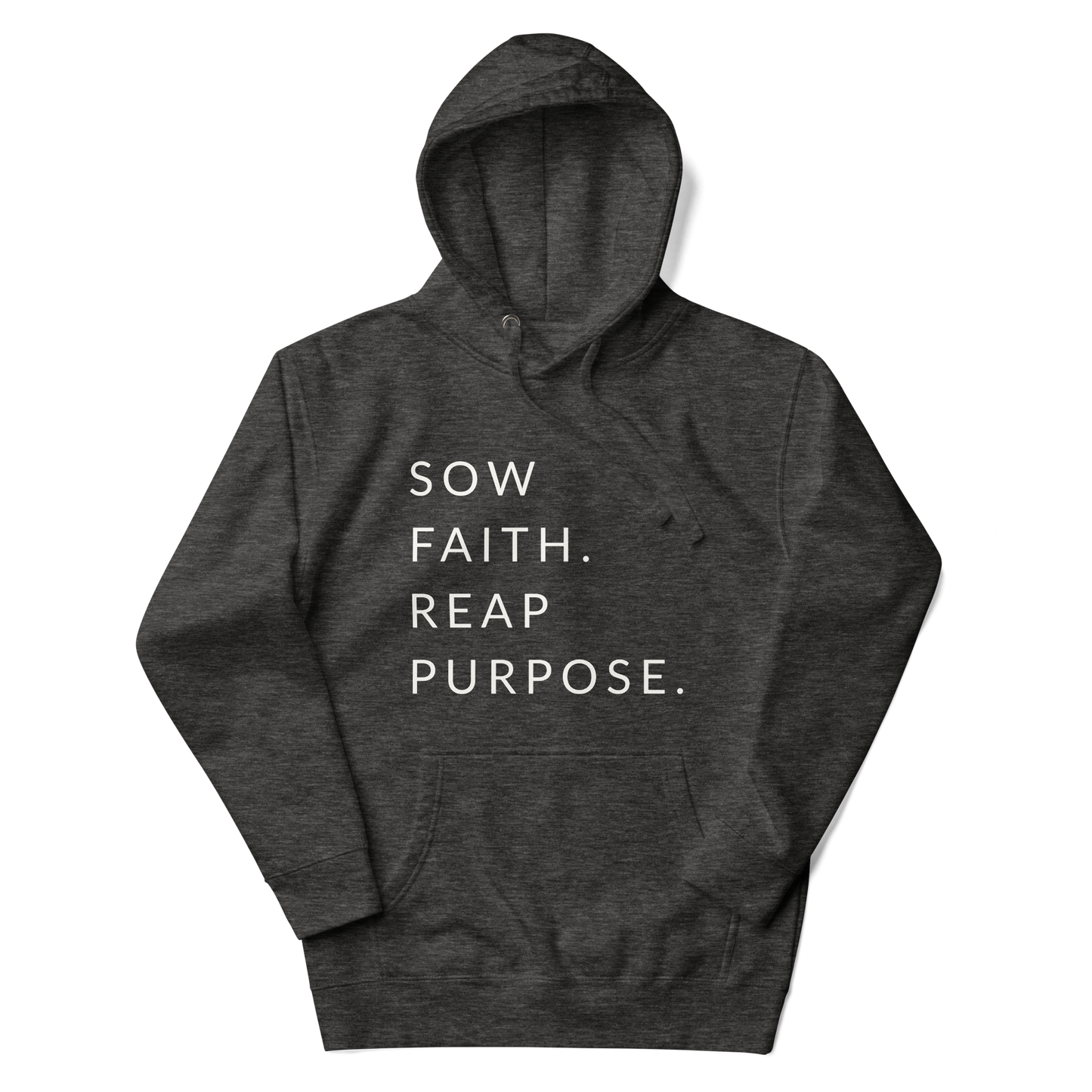 Sow Faith. Reap Purpose. - Faith Hoodie