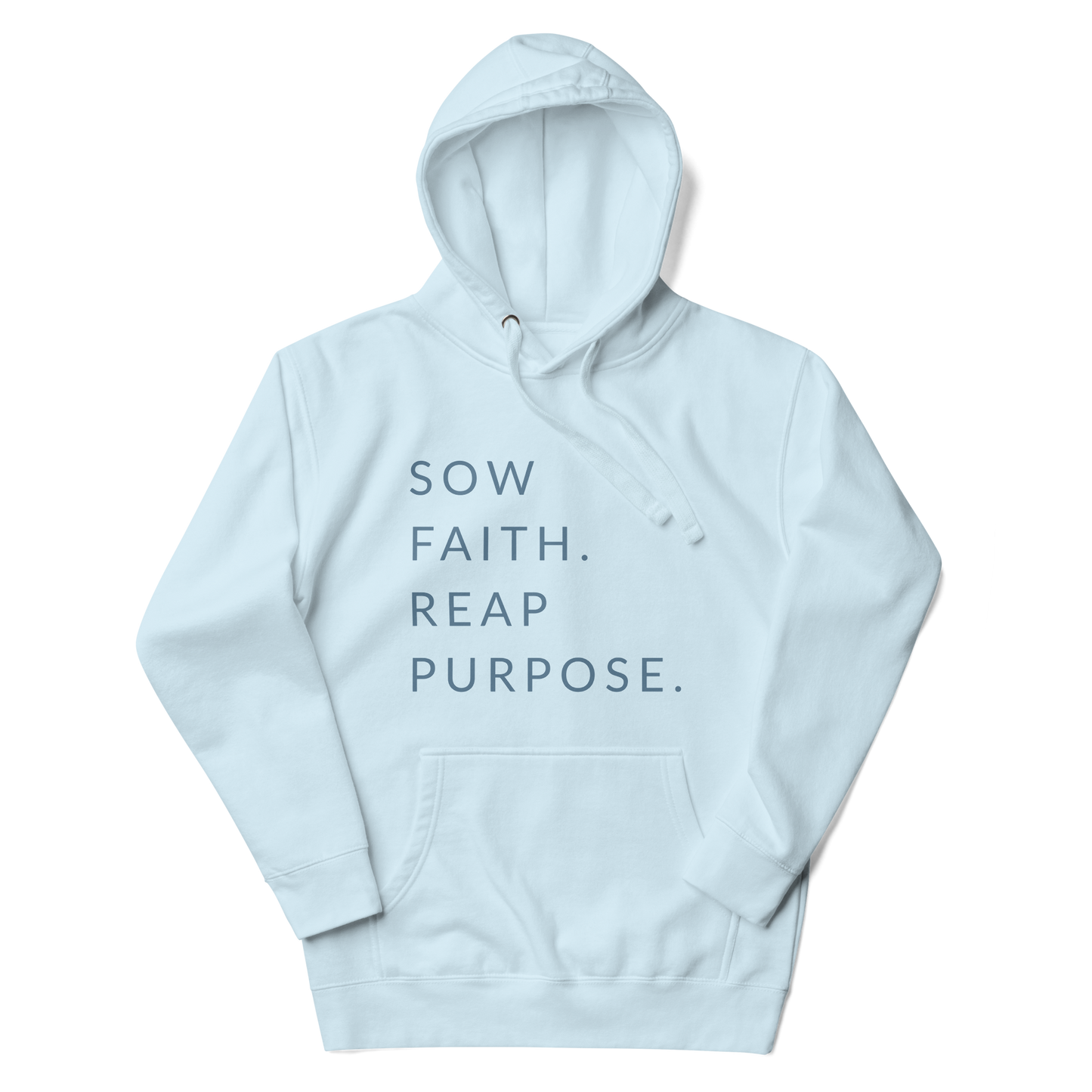 Sow Faith. Reap Purpose. - Faith Hoodie