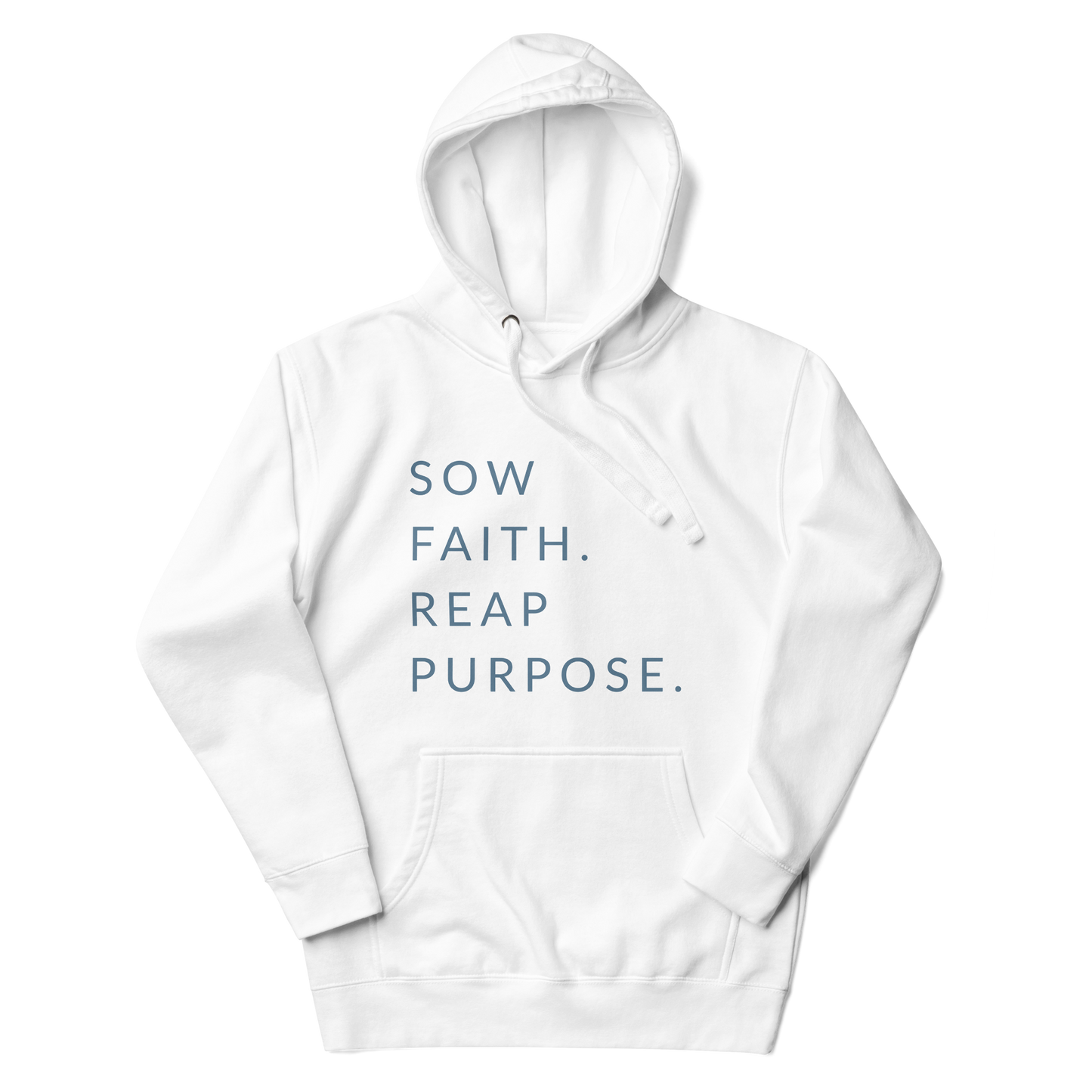 Sow Faith. Reap Purpose. - Faith Hoodie