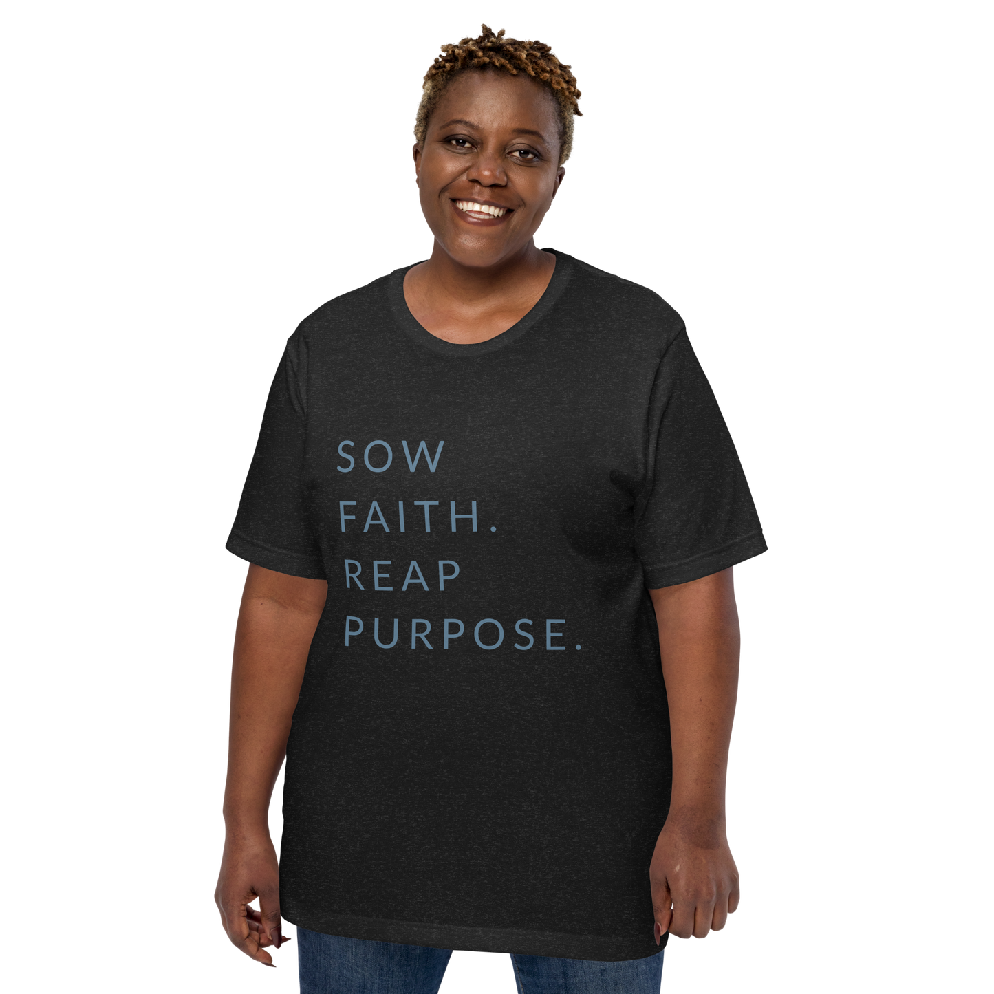 Sow Faith. Reap Purpose. - Faith Tee