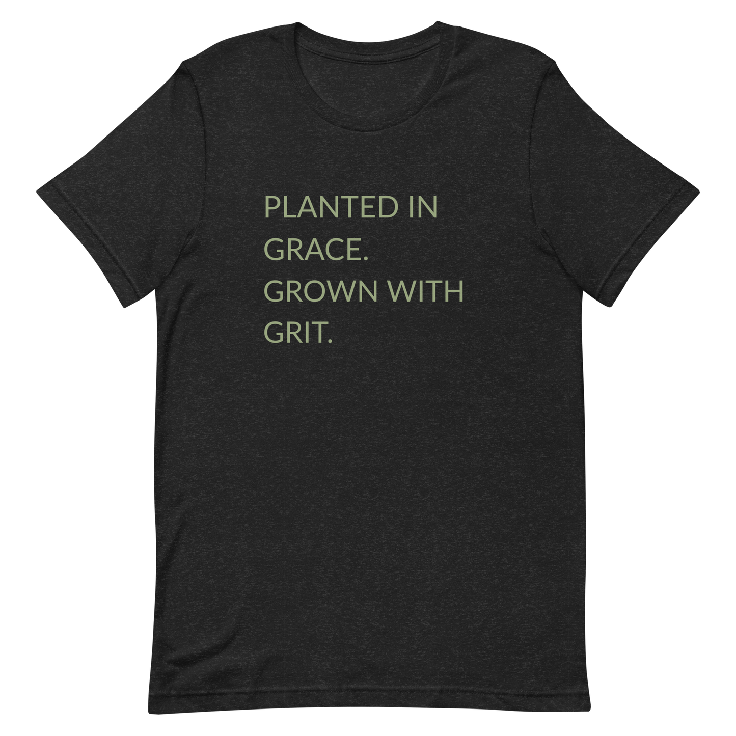 Planted in Grace. Grown with Grit. - Faith Tee