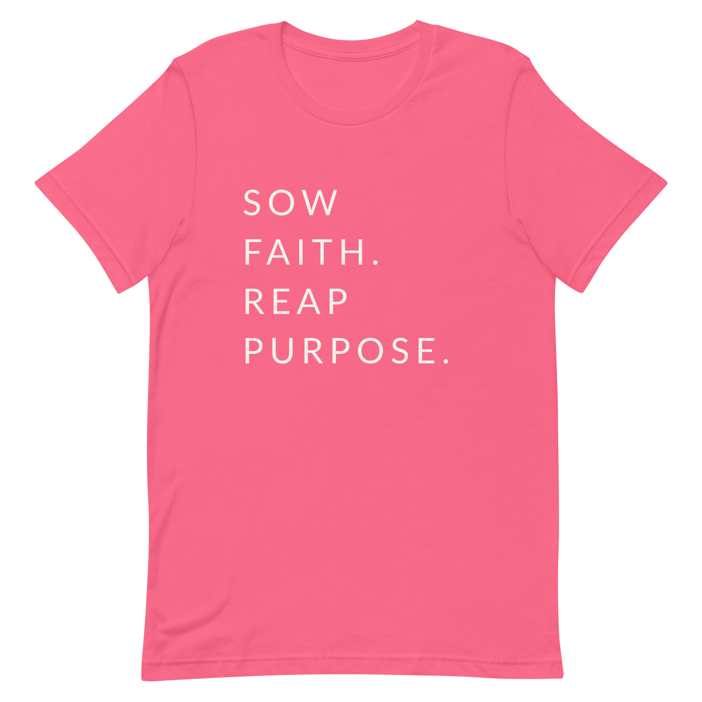 Sow Faith. Reap Purpose. - Faith Tee