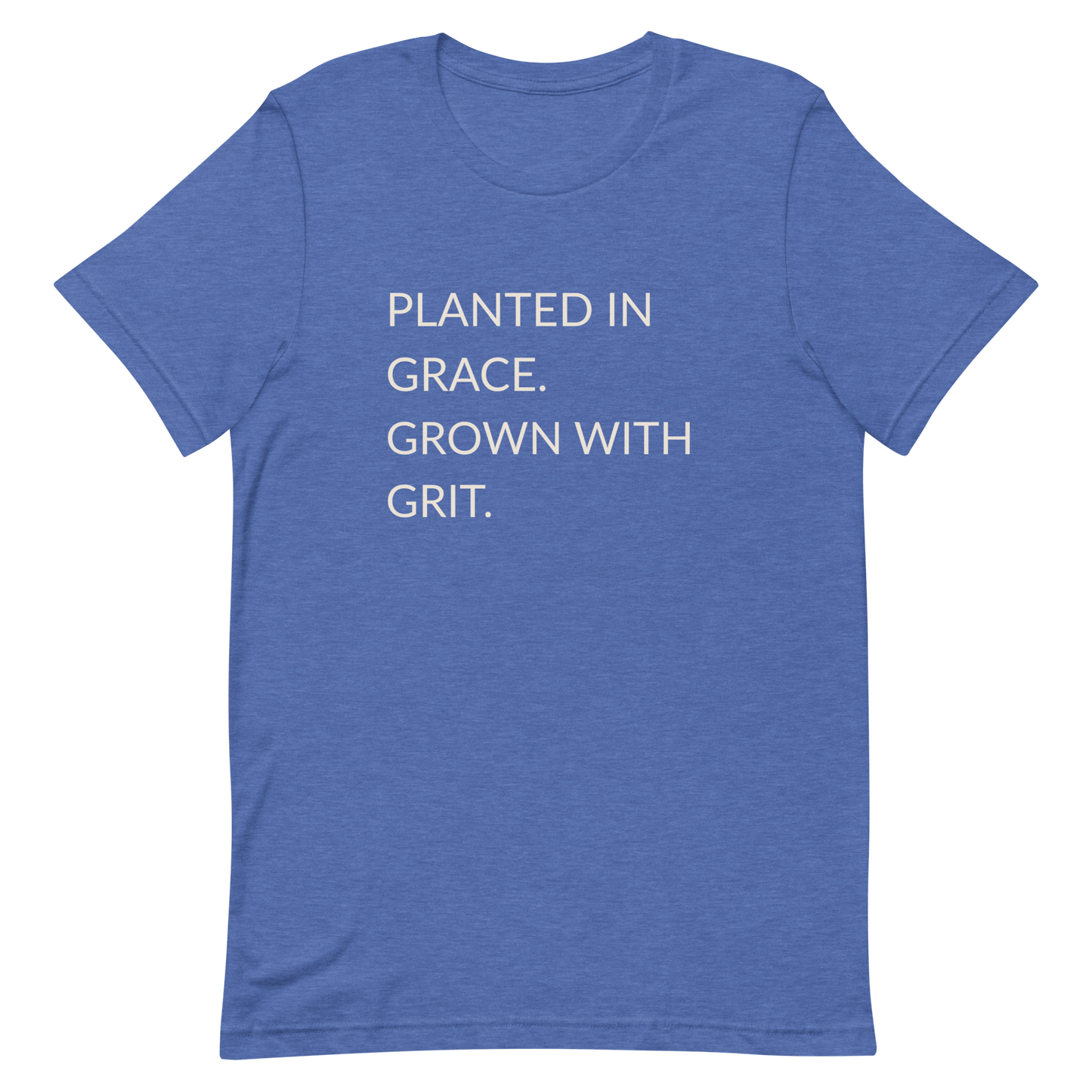 Planted in Grace. Grown with Grit. - Faith Tee