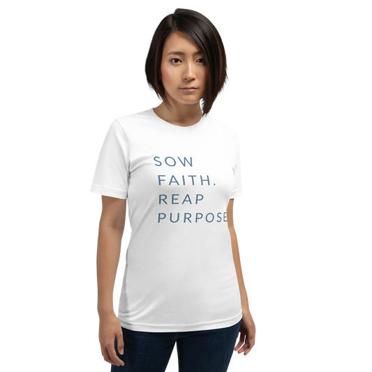 Sow Faith. Reap Purpose. - Faith Tee